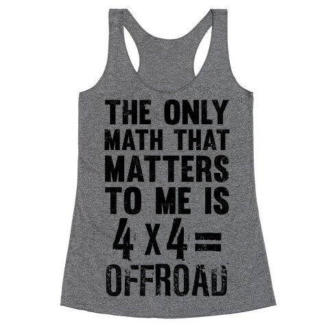 4 X 4 = Offroad! (The Only Math That Matters) Racerback Tank Top