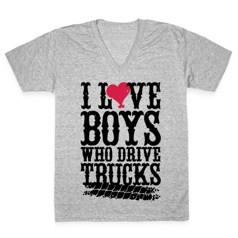 I Love Boys Who Drive Trucks V-Neck Tee Shirt