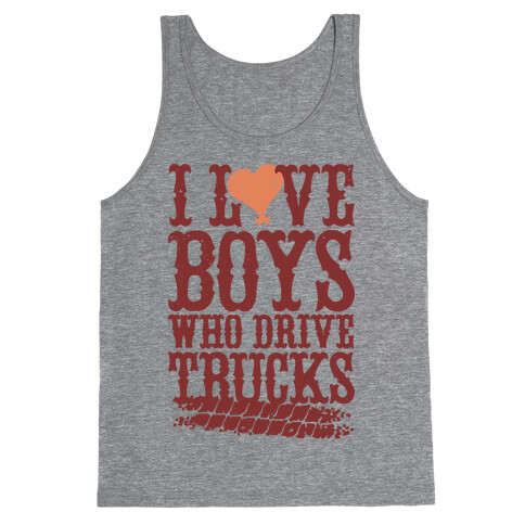 I Love Boys Who Drive Trucks Tank Top