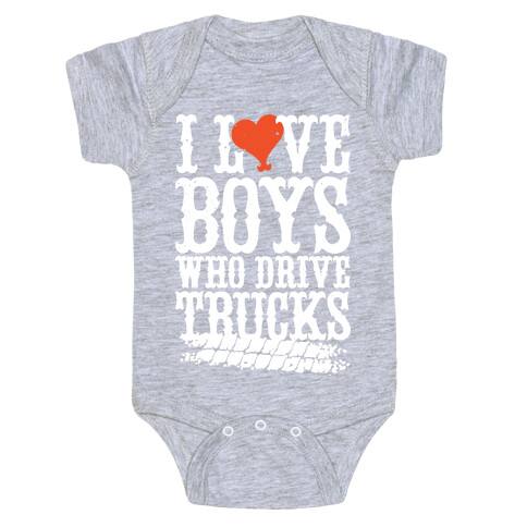 I Love Boys Who Drive Trucks Baby One-Piece