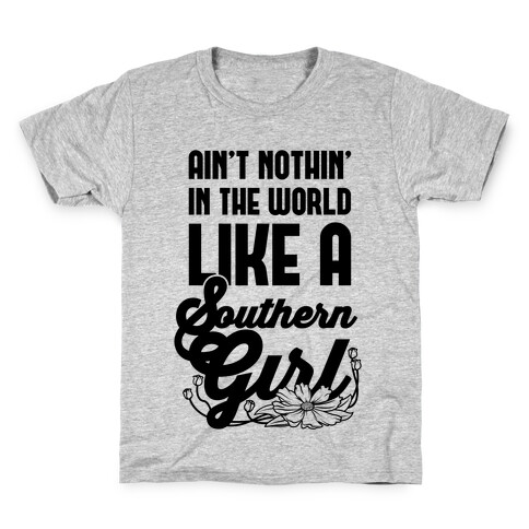 Ain't Nothin' Like A Southern Girl Kids T-Shirt