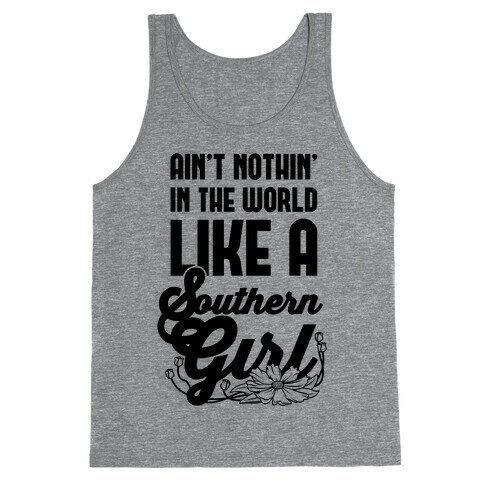 Ain't Nothin' Like A Southern Girl Tank Top
