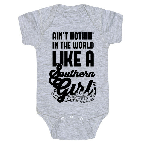 Ain't Nothin' Like A Southern Girl Baby One-Piece