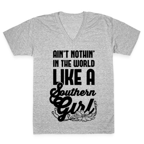 Ain't Nothin' Like A Southern Girl V-Neck Tee Shirt