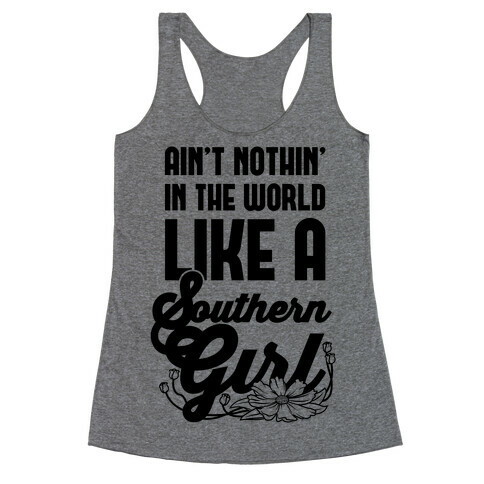 Ain't Nothin' Like A Southern Girl Racerback Tank Top