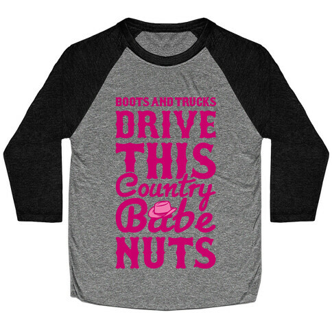 Boots and Trucks Drive This Country Babe Nuts Baseball Tee