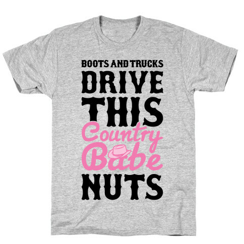 Boots and Trucks Drive This Country Babe Nuts T-Shirt