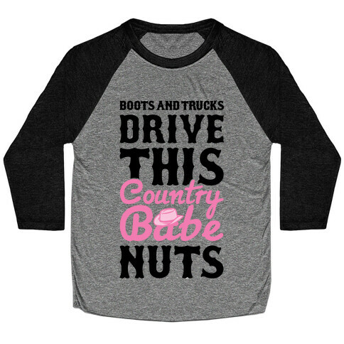 Boots and Trucks Drive This Country Babe Nuts Baseball Tee