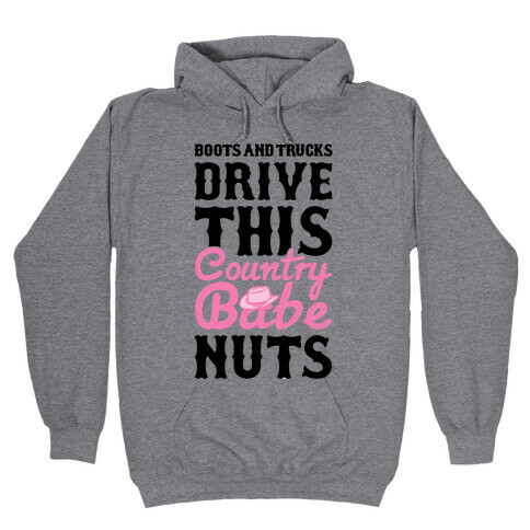 Boots and Trucks Drive This Country Babe Nuts Hooded Sweatshirt