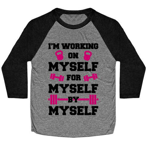 I'm Working On Myself Baseball Tee