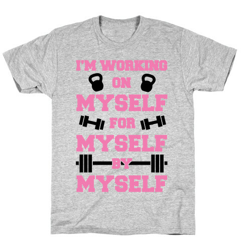 I'm Working On Myself T-Shirt