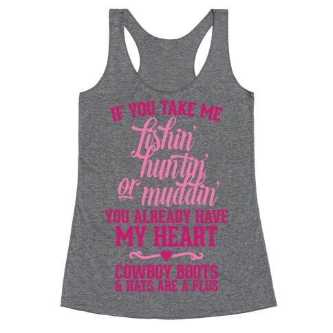 If You Take Me Fishin', Huntin', Or Muddin' You Already Have My Heart Racerback Tank Top