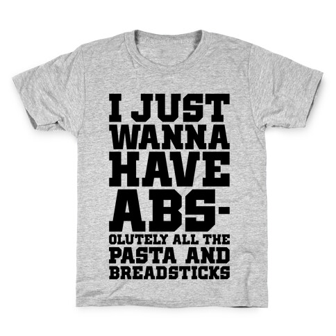 I Just Wanna Have Abs Kids T-Shirt