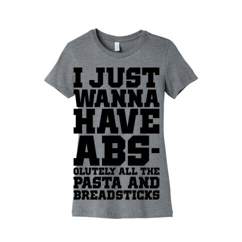 I Just Wanna Have Abs Womens T-Shirt