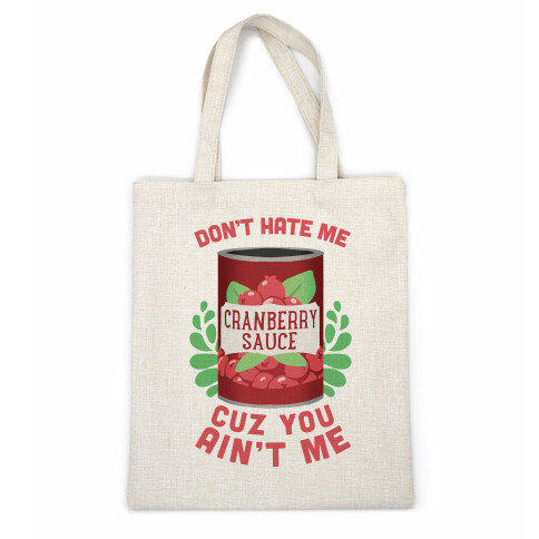 Don't Hate Me Cuz You Ain't Me Casual Tote