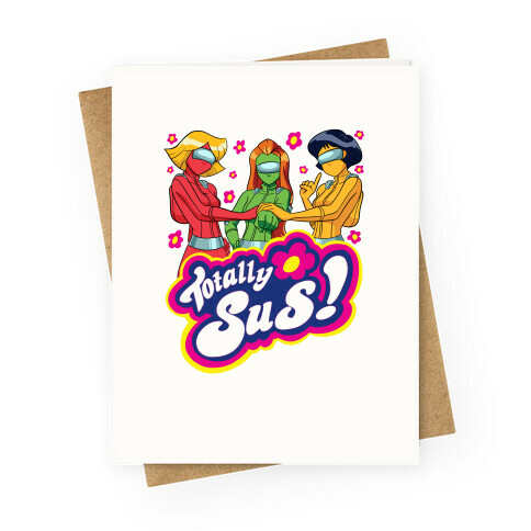 Totally Sus! Greeting Card