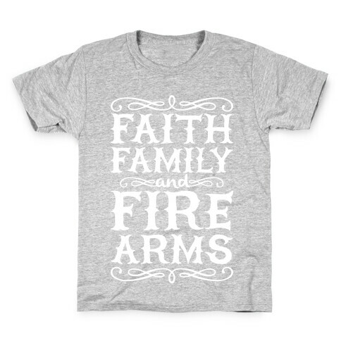 Faith, Family, And Firearms Kids T-Shirt