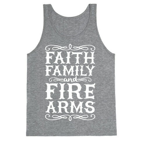 Faith, Family, And Firearms Tank Top