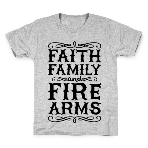 Faith, Family, And Firearms Kids T-Shirt