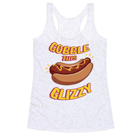 Gobble This Glizzy Racerback Tank Top