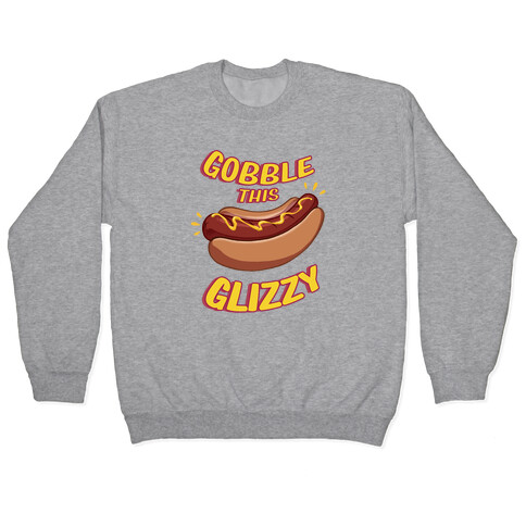 Gobble This Glizzy Pullover