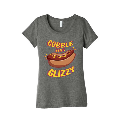 Gobble This Glizzy Womens T-Shirt