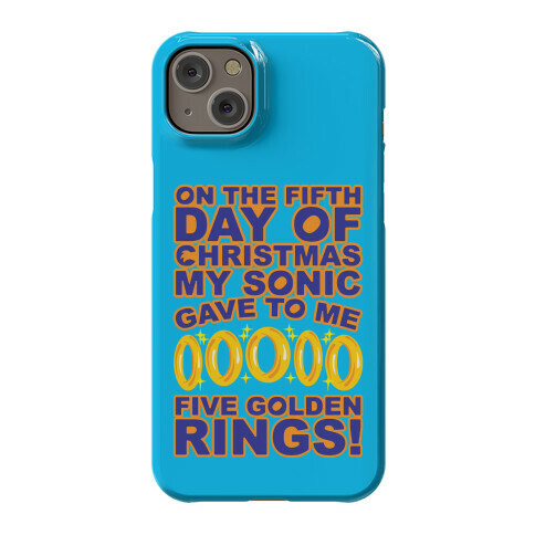 On The Fifth Day Of Christmas My Sonic Gave To Me Parody Phone Case