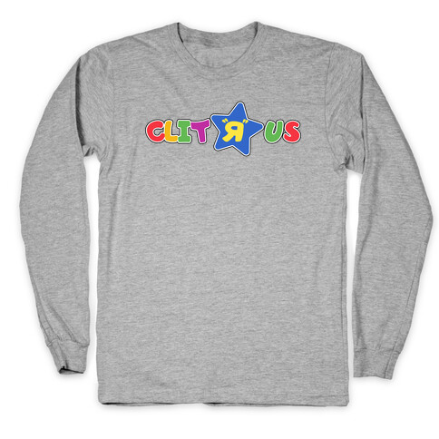 Clit "R" Us Long Sleeve T-Shirt