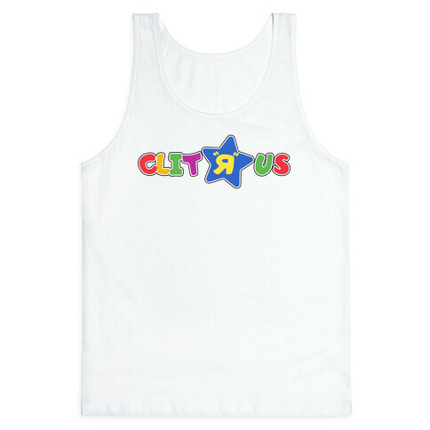 Clit "R" Us Tank Top