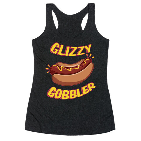 Glizzy Gobbler Racerback Tank Top