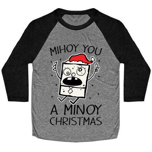 Mihoy You A Minoy Christmas Baseball Tee