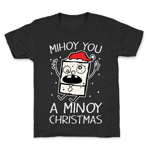 Mihoy You A Minoy Christmas Kids T-Shirt