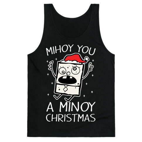 Mihoy You A Minoy Christmas Tank Top