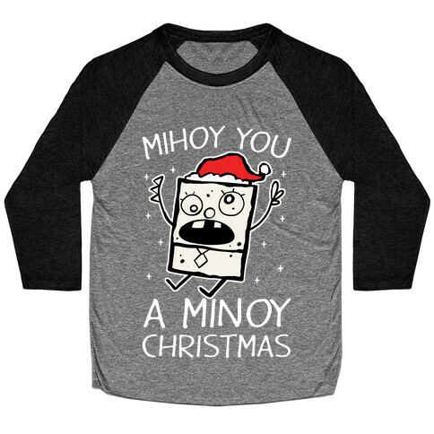 Mihoy You A Minoy Christmas Baseball Tee