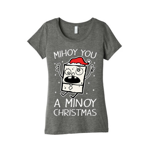 Mihoy You A Minoy Christmas Womens T-Shirt