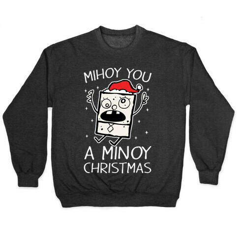 Mihoy You A Minoy Christmas Pullover