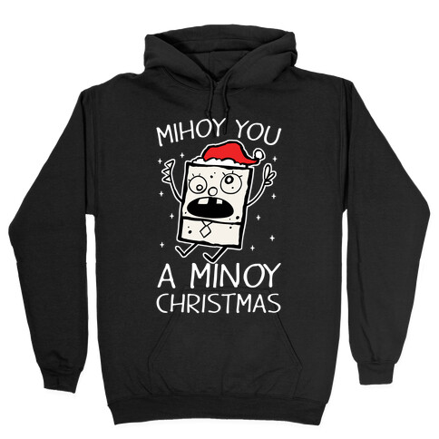 Mihoy You A Minoy Christmas Hooded Sweatshirt