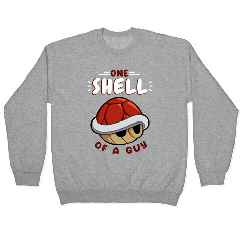 One Shell Of A Guy Pullover