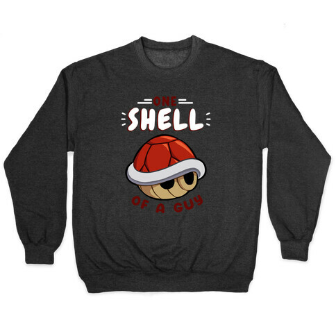 One Shell Of A Guy Pullover