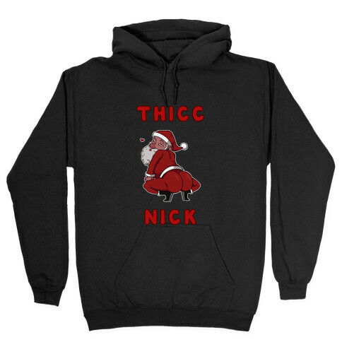 Thicc Nick Hooded Sweatshirt