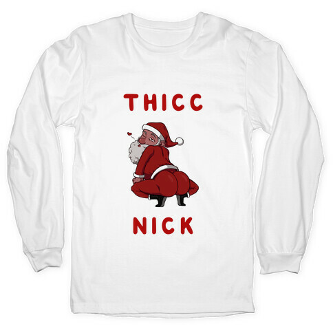 Thicc Nick Long Sleeve T-Shirt