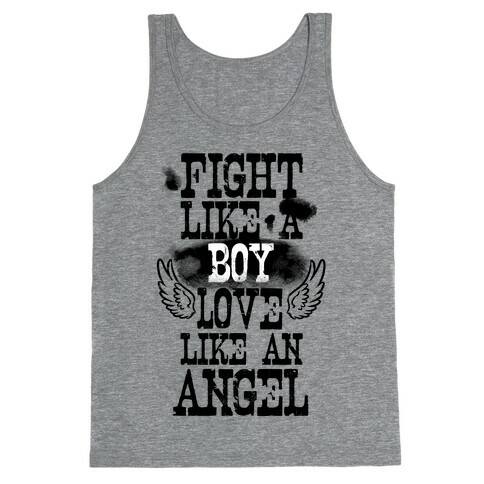 Fight Like a Boy. Love Like an Angel Tank Top