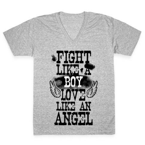 Fight Like a Boy. Love Like an Angel V-Neck Tee Shirt