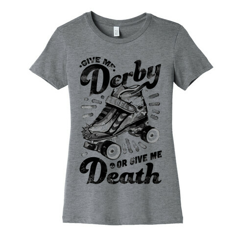 Give Me Derby Or Give Me Death Womens T-Shirt