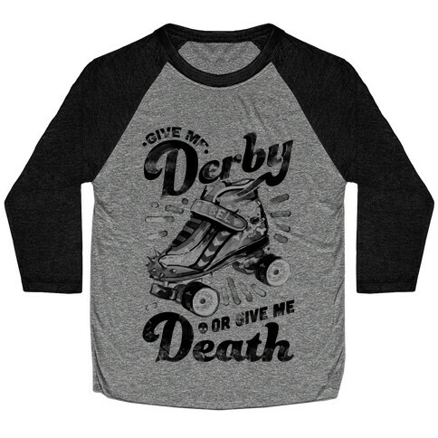 Give Me Derby Or Give Me Death Baseball Tee