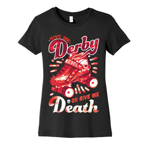 Give Me Derby Or Give Me Death Womens T-Shirt