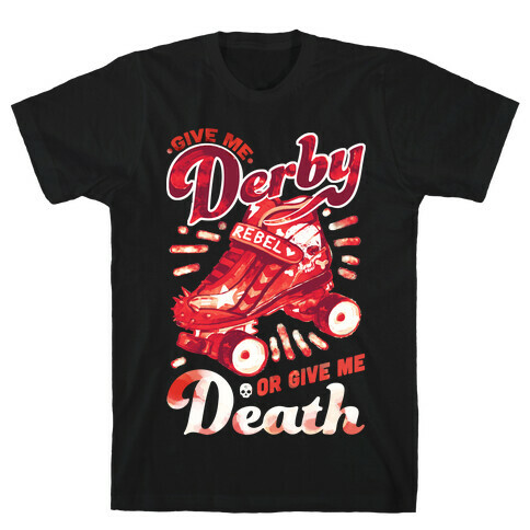 Give Me Derby Or Give Me Death T-Shirt