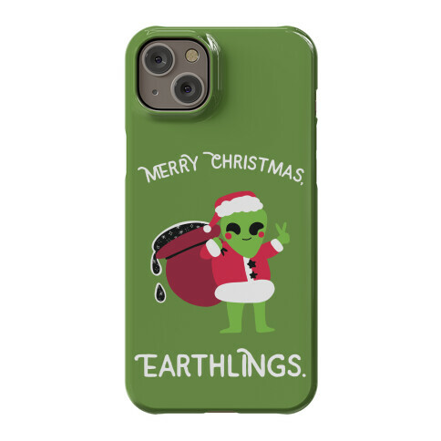 Merry Christmas, Earthlings. Phone Case