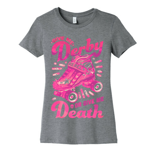 Give Me Derby Or Give Me Death Womens T-Shirt