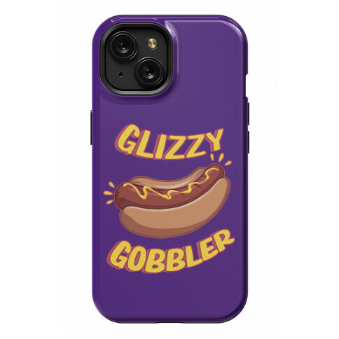 Glizzy Gobbler Phone Cases LookHUMAN